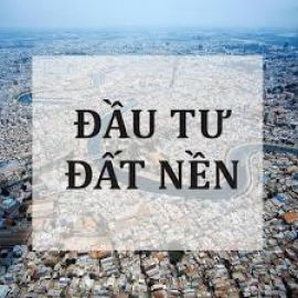 Những nguyên tác cần thiết, nguyên tắc vàng khi lựa chọn đầu tư đất nền
